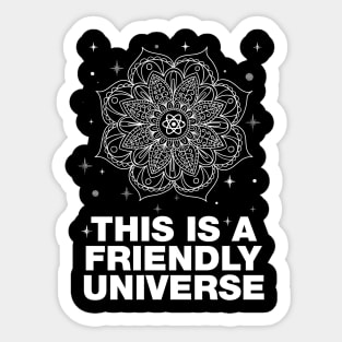 THIS IS A FRIENDLY UNIVERSE Mandala Albert Einstein Quote Sticker